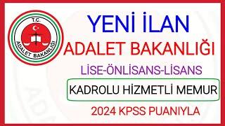 ADALET BAKANLIĞI KPSS 2024 PUANIYLA LİSE-ÖNLİSANS-LİSANS KADROLU HİZMETLİ ATAMA KARARI BAŞVURU DETAY