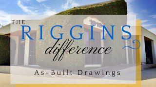 The Riggins Difference - As-Built Drawings