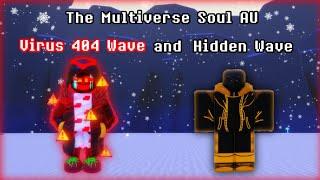 The Multiverse Soul AU Virus 404 wave and Hidden Wave