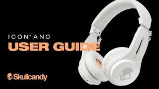 Icon ANC | User Guide | Skullcandy