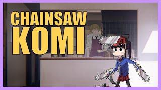 CHAINSAW KOMI