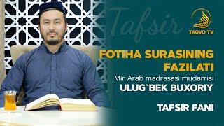 TAFSIR | Fotiha surasining fazilatlari | Ustoz Ulug'bek Buxoriy