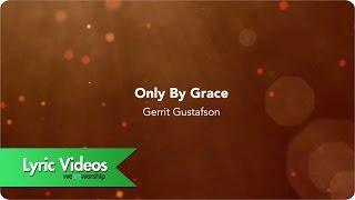 Only By Grace - Lyric Video