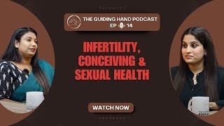 Infertility, Conceiving & Sexual Health - Dr Tanya Gupta | Dr Garima Malhotra Podcast Ep 14