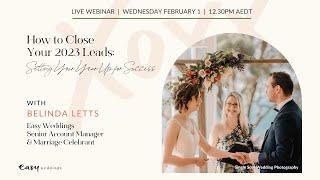 [Webinar]: How to Close Your 2023 Leads | Easy Weddings