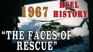 Vietnam "The Faces Of Rescue" 1967 - REEL History