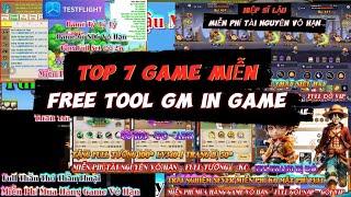 TOP 7 GAME LẬU TOOL GM VIỆT HÓA  IN GAME MIỄN PHÍ CỰC NGON MIỄN PHÍ CÓ APK PC IOS TESTLIGHT