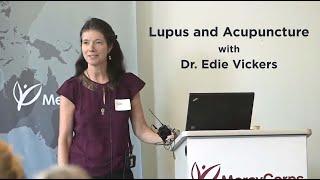 Lupus and Acupuncture with Dr. Edie Vickers