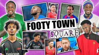 FOOTY TOWN SQUARE -  (FT. Tox, Dani, Kurotams & Ade )