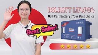 BSLBATT LiFePO4 Batteries for Golf Carts | Your Best Choice