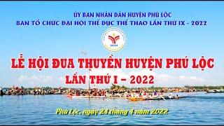 TRỰC TIẾP: ĐUA GHE TRÊN PHÁ Ở PHÚ LỘC 2022