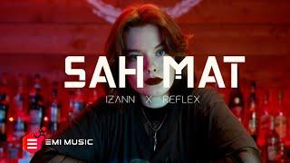 EMI - Sah Mat (Feat Izann & Reflex)