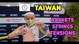 Taiwanese badminton players racket, strings & tension including Tai Tzu Ying Lee Yang Chou Tien Chen