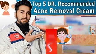 Top 5 Doctor Recommended Acne Removal Cream