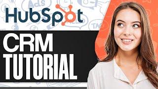 Hubspot CRM Tutorial For Beginners (Ultimate Guide To Master Hubspot CRM!)