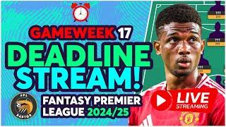 FPL DEADLINE STREAM GAMEWEEK 17  | AMAD TIME? | Fantasy Premier League 2024/25