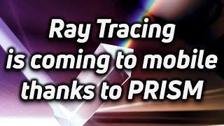 Imagination's new PowerVR Ray Tracing Tech is called Prism