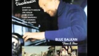 Larry Vuckovich - Blue Balkan - Motherless Child /O Javore (New)