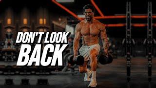 DON'T LOOK BACK - GYM MOTIVATION 