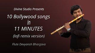 10 Bollywood Songs | Mashup | lofi remix | Flute version | in 11 Minutes | divine studio07