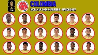 COLOMBIA Official Squad  March 2025 | FIFA World Cup 2026 Qualifiers | gtbkaphansports