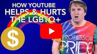 How YouTube Helps & Hurts the LGBTQ+