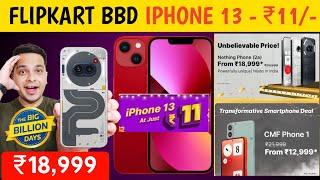 Flipkart Big Billion Day 2024 iPhone 13 at ₹11 Big Billion Day 2024 Nothing Mobile Offers 