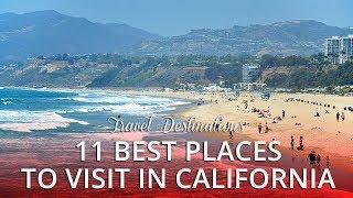 11 BEST PLACES to Visit in California