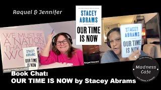 Before the results of the 2024 election were announced, we read OUR TIME IS NOW by Stacey Abrams