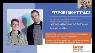 IFTF Foresight Talk: Artifacts from the Future for a Post-Human World