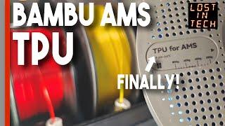 New TPU Works with Bambu AMS / AMS Lite - This is Huge.