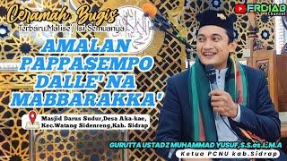 CERAMAH BUGIS TERBARU || USTADZ MUHAMMAD YUSUF,S.Sos.I.,M.A || AMALAN PAPPASEMPO DALLE NA MABBARAKKA