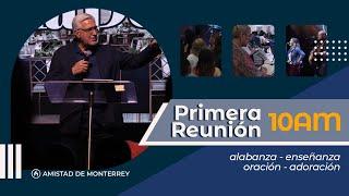 Primera Reunión, Domingo 10 de Noviembre - Amistad de Monterrey