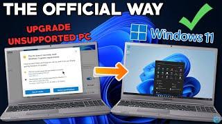 The OFFICIAL way to Upgrade to WINDOWS 11 with an UNSUPPORTED Computer for FREE 