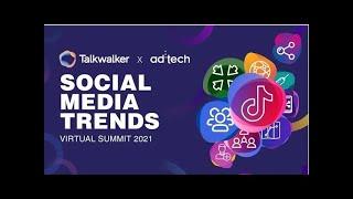 Social Media Trends Virtual Summit 2021, brought to you by Talkwalker and ad:tech