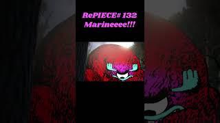 RePIECE #132 Marineeee!!! #onepiece #comedy #abridged #anime #parody #luffy #shorts #youtubeshorts