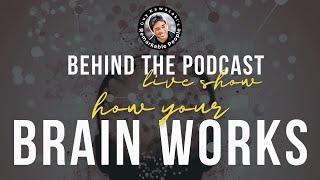 Remarkable People Behind the Podcast: How Your Brain Works