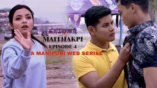 MAITHAKPI SEASON 1|| EP-4 || MANIPURI WEB SERIES