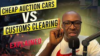 Cheap Auction Cars vs. Nigeria Customs Clearing Cars Explained!"