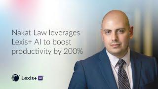 Lexis+ AI increases productivity by 200% at Nakat Law