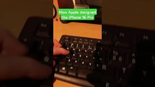 How Apple Designed The iPhone 16 Pro