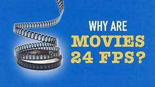 Why Are Movies 24fps?