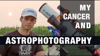 Astrophotography While Battling Cancer