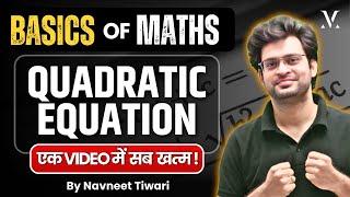 Quadratic Equation | Basic to Advance | Basics of Maths | Viral maths by Navneet Sir