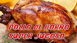 Pollo al Horno Dorado Por Fuera y Jugoso Por Dentro.