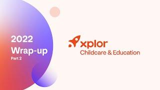 Xplor Education 2022 Wrapped (Part 2)