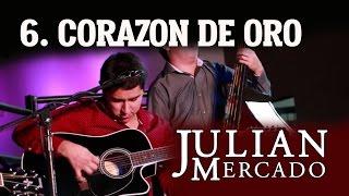 6. Corazon De Oro - Julian Mercado [En Vivo Desde Culiacan 2015 con Tololoche]