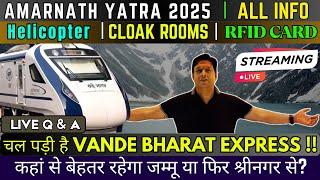 LIVE: Amarnath Yatra 2025 Update | Q&A With Yatris अब 6 घंटे का सफर 3 घंटे में !! #amarnath