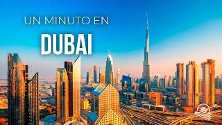 Dubai, en un Minuto