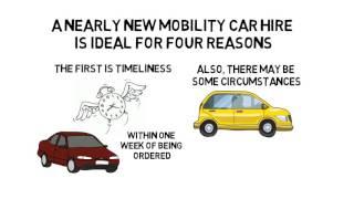 Four Reasons Why A Nearly New Mobility Car Hire Is Ideal